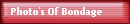 Photo's Of Bondage