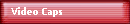 Video Caps